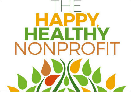 THE HAPPY, HEALTHY NONPROFIT: STRATEGIES FOR IMPACT WITHOUT BURNOUT